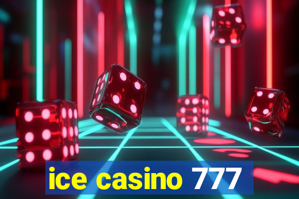 ice casino 777